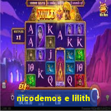 nicodemos e lilith